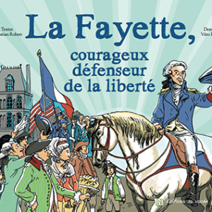 La Fayette, courageux défenseur de la liberté