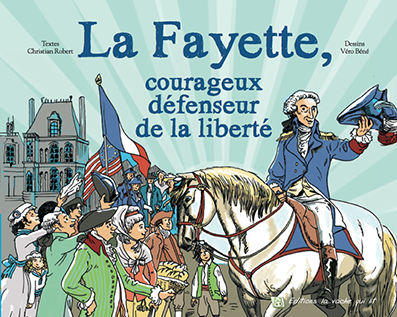 Le marquis de La Fayette prochaine vedette des Editions la vache qui lit