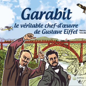 Garabit, le véritable chef-d'oeuvre de Gustave Eiffel